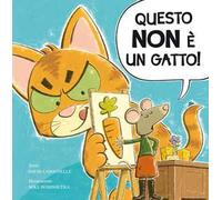 Questo non è un gatto! Ediz. a colori