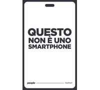 Questo non è uno smartphone. Nuova ediz.