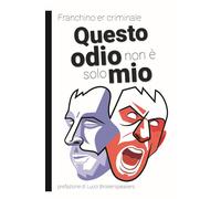 Questo odio non è solo mio [Paperback] Franchino Er Criminale and The Sando