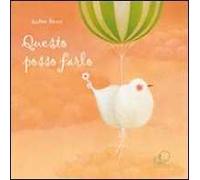 Questo posso farlo. Ediz. illustrata