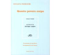 Questo povero corpo - [Edizioni dell'Orso]