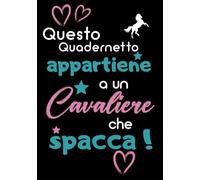 Questo quadernetto appartiene a un cavaliere che spacca: Il Mio Diario di Equitazione | Quadernetto per giovani praticanti di equitazione (5-15 ans) | Quadernetto per l’addestramento a cavallo