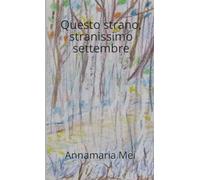 Questo strano, stranissimo settembre