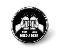 QUESTO TIZIO HA BISOGNO DI UNA BIRRA Spille rotonde con bottone Spille personalizzate Spille da bavero per abbigliamento femminile e maschile Decorazione