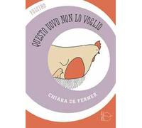 Questo uovo non lo voglio di Chiara De Fernex, Albe Edizioni