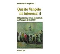 Questo vangelo mi interessa!. Vol. 2: Riflessioni sui brani domenicali del Vangelo di Matteo.