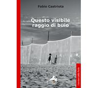 Questo visibile raggio di buio - 2024 - Alpes Italia
