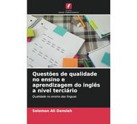 Questões de qualidade no ensino e aprendizagem do inglês a nível terciário: Qualidade no ensino das línguas