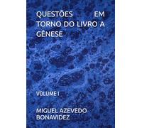 QUESTÕES EM TORNO DO LIVRO A GÊNESE: VOLUME I