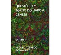 QUESTÕES EM TORNO DO LIVRO A GÊNESE: VOLUME II