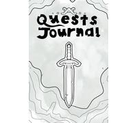 Quests Journal: Adventure Tracking System for Life-Changing Experiences: A Gamified Personal Development Planner for Novel Experiences, Memory Enhancement & Breaking Routine