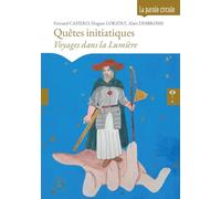 Quêtes initiatiques: Voyages dans la Lumière