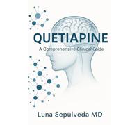 QUETIAPINE: A comprehensive clinical guide