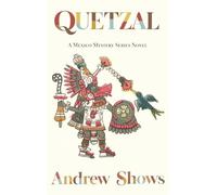 Quetzal: A Mexico Mystery Series Novel (hardcover)