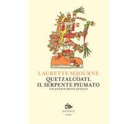 Libri Laurette Séjourné - Quetzalcoatl, Il Serpente Piumato. Un Antico Mito Az