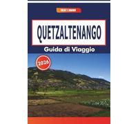 Quetzaltenango Guida Di Viaggio 2026: Esplorando i mercati locali, gli eventi culturali, l'architettura storica e i percorsi a piedi in una storica città guatemalteca