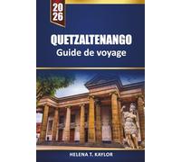 Quetzaltenango Guide De Voyage 2026: Découvrez les villages cachés, l'aventure en montagne, la culture et les expériences locales au Guatemala