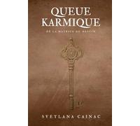 Queue karmique: De la matrice du destin