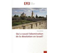 Qui a causé l'abomination de la désolation en Israel?