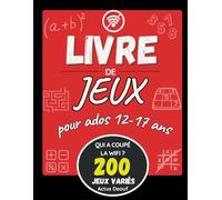 Qui a coupé la wifi ?: Livre avec plus de 200 jeux pour ados 12-17 ans - Enigmes - mots mêlés - sudoku - labyrinthes - logique - Différences - kakuro .