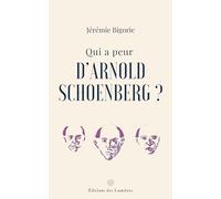 Qui a peur d'Arnold Schoenberg ?