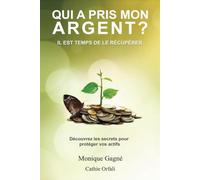 Qui a Pris Mon Argent?: Il Est Temps De Le Recupérer - NUOVO