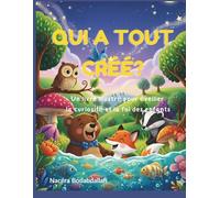 QUI A TOUT CRÉÉ?: Un livre illustré pour éveiller la curiosité et la foi des enfants