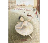 Qui a vu Monsieur Degas ? - Montanari Eva