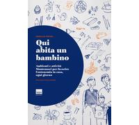 Qui abita un bambino. Ambienti e attività Montessori per favorire l’autonomia in