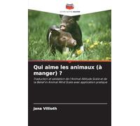Qui aime les animaux (à manger) ?: Traduction et validation de l'Animal Attitude Scale et de la Belief in Animal Mind Scale avec application pratique