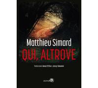 Qui, altrove - Simard Matthieu