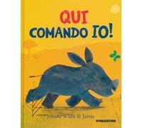 Qui comando io! Ediz. a colori