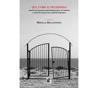 Qui, come il ficodindia. Analisi sul fenomeno dell'immigrazione in Calabria e storie di una piccola comunità hispanica