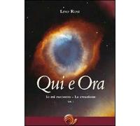 Qui e ora. Io mi racconto. La creazione. Vol. 1