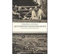 Qui è rimasto qualcosa di noi. Diario di viaggio in Gran Bretagna - Woolf ...