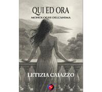 qui ed ora - monologhi dell'anima