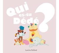 Qui es-tu Dédé ?