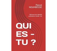 QUI ES - TU ?: Retrouve ton identité profonde et révèle - toi