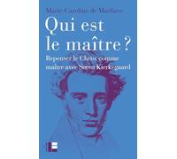 Qui est le maître ?: Repenser le Christ comme maître avec Søren Kierkegaard