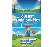 QUI EST LUKA DONČIĆ ?: L'incroyable histoire d'un jeune Slovène devenu joueur de NBA