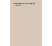 Qui Finiscono I Cieli Azzurri - Andrea Trolese - 2022