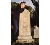 Qui giace un poeta. 60 visite a tombe d’artista