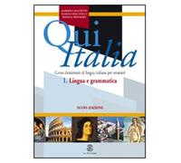 Qui Italia. Corso elementare di lingua italiana per stranieri. Lingua e grammati