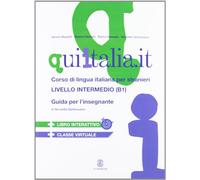 QUI ITALIA.IT. Corso di lingua italiana per stranieri. Livello intermedio. Guida per l'insegnante. Con CD Audio formato MP3. Con DVD-ROM