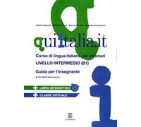 QUI ITALIA.IT. Corso di lingua italiana per stranieri. Livello intermedio. Guida per l'insegnante. Con CD Audio formato MP3. Con DVD-ROM
