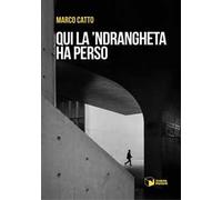 Qui la 'Ndrangheta ha perso