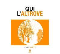 Qui l'altrove