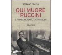 Qui muore Puccini. Il finale perduto della «Turandot»