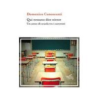 Qui nessuno dice niente. Un anno di scuola tra i carcerati
