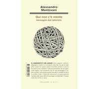 Qui non c'è niente. Immagini dal labirinto